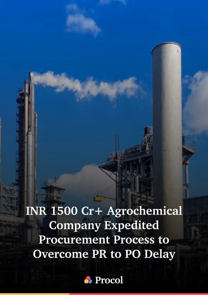 INR 1500 Cr+ agrochemical company expedited procurement process to overcome PR to PO delay